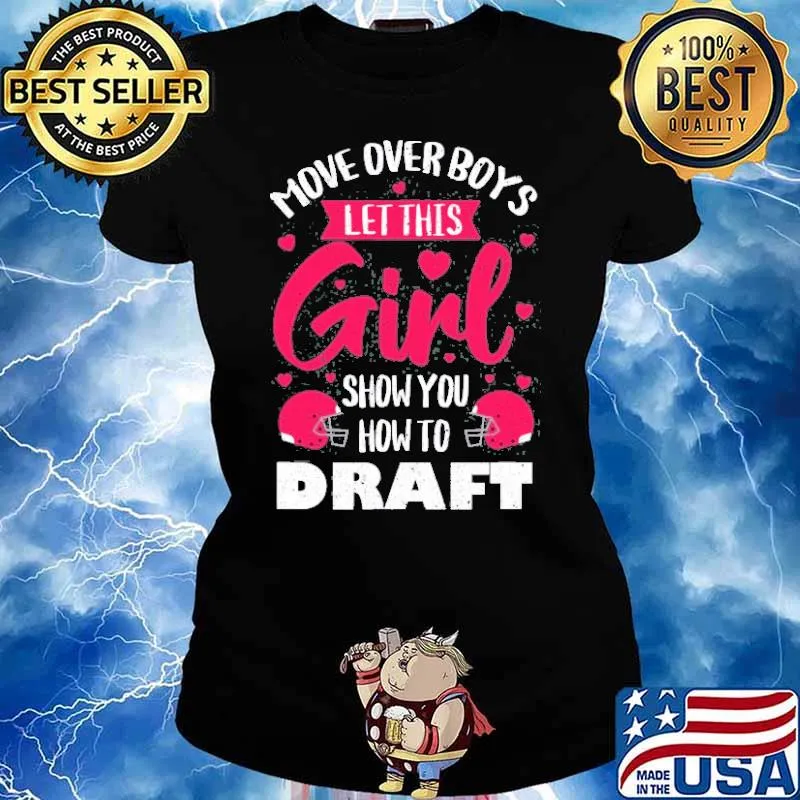 Move over boys let this show you how to draft s Ladies tee