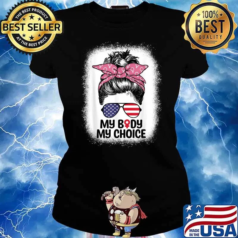 My Body My Choice Messy Bun Women Reproductive Rights America Flag Glasses T-Shirt Ladies tee
