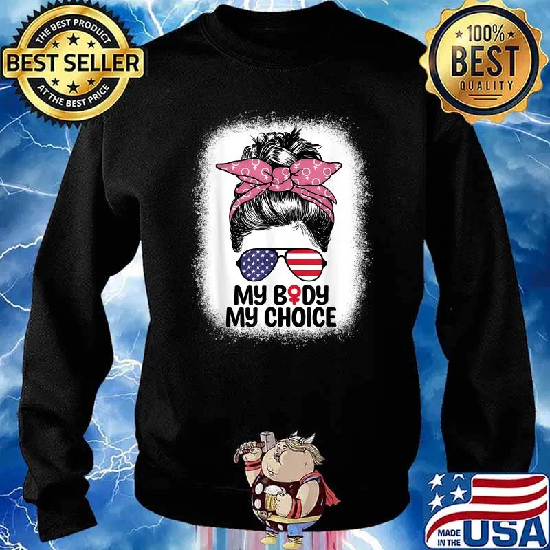 My Body My Choice Messy Bun Women Reproductive Rights America Flag Glasses T-Shirt Sweater