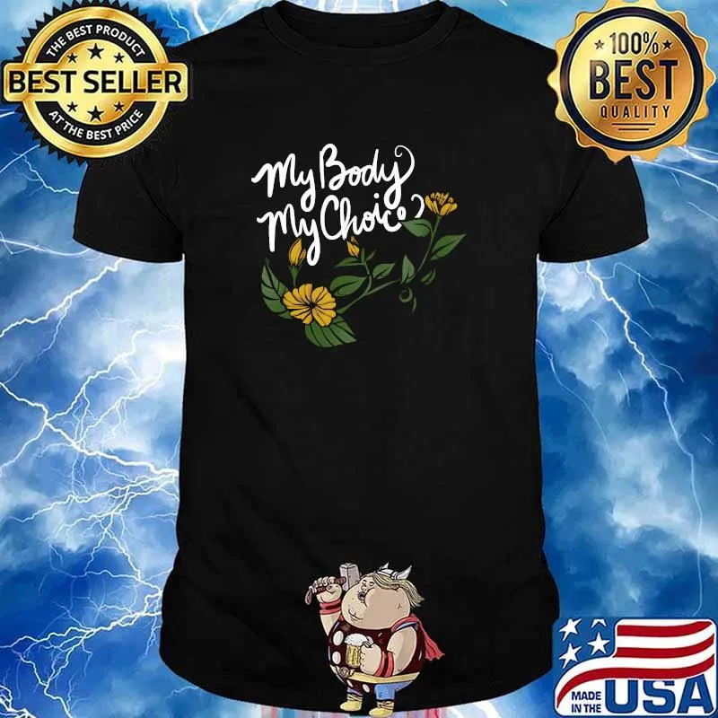My Body My Choice Pro-Choice feminist flower T-Shirt