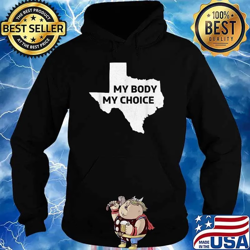 My Body My Choice Texas Abortion Law 2021 T-Shirt Hoodie
