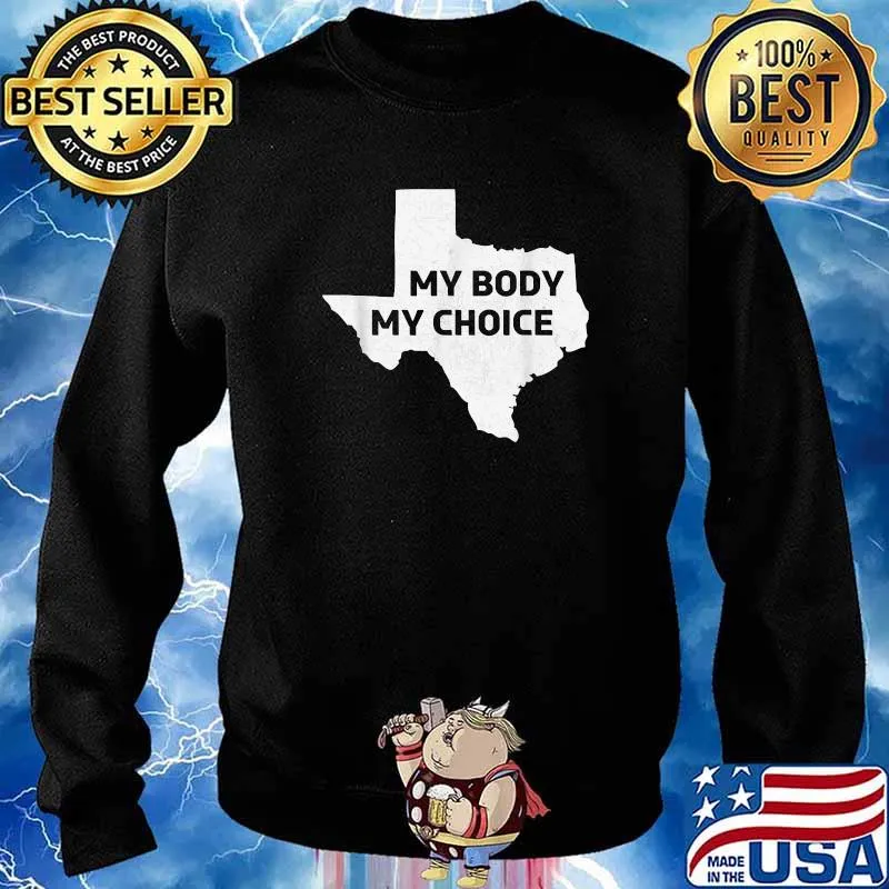 My Body My Choice Texas Abortion Law 2021 T-Shirt Sweater