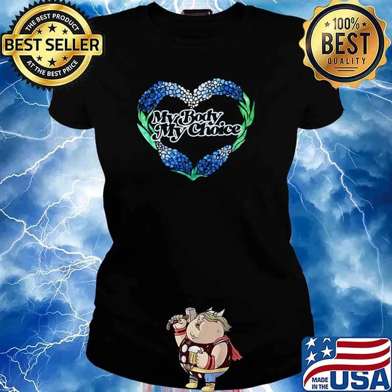 My Body My Choice Texas Bluebonnets Heart Shirt Ladies tee