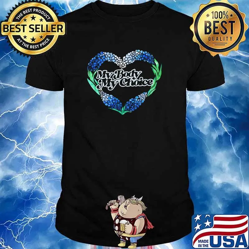 My Body My Choice Texas Bluebonnets Heart Shirt