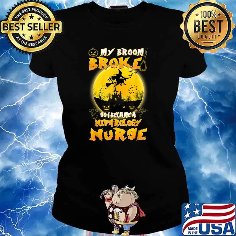 My Broom Broke So I Became A Nephrology Nurse Moon Witch Halloween T-Shirt Ladies tee