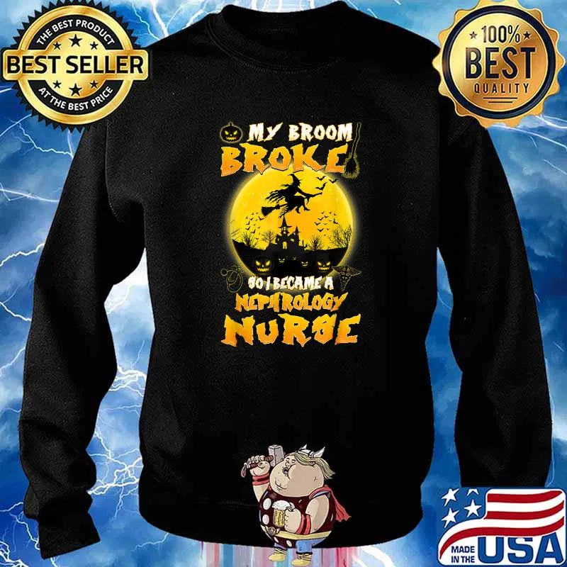 My Broom Broke So I Became A Nephrology Nurse Moon Witch Halloween T-Shirt Sweater