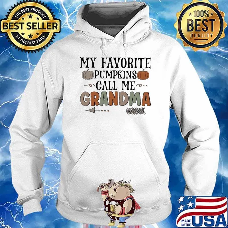 My Favorite Pumpkins Call Me Grandma Shirt Hoodie