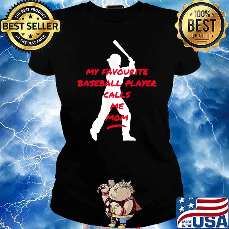 My Favourite Baseball Player Calls Me Mom T-Shirt Ladies tee