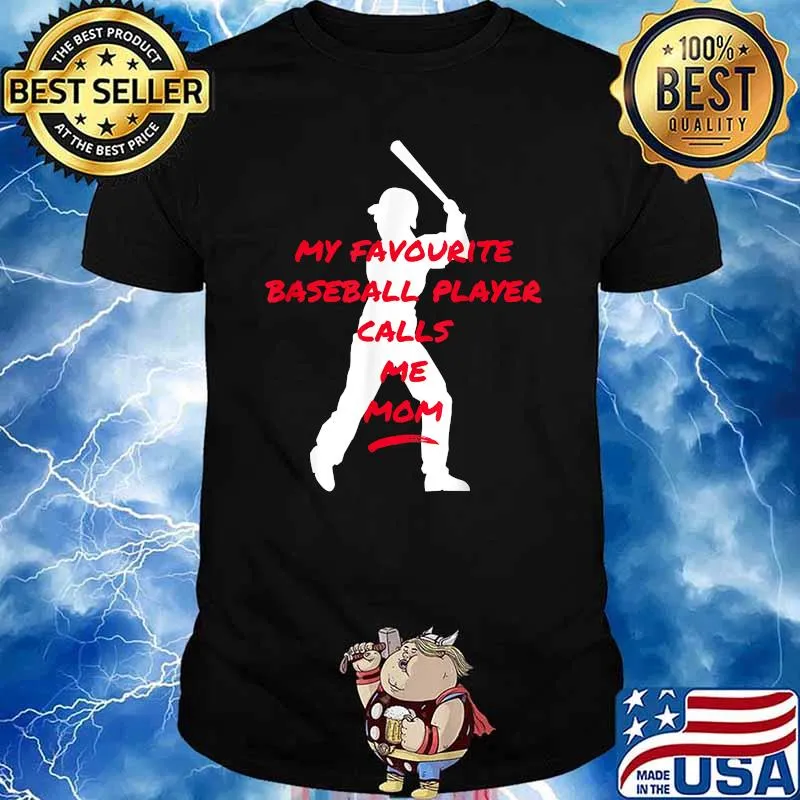 My Favourite Baseball Player Calls Me Mom T-Shirt