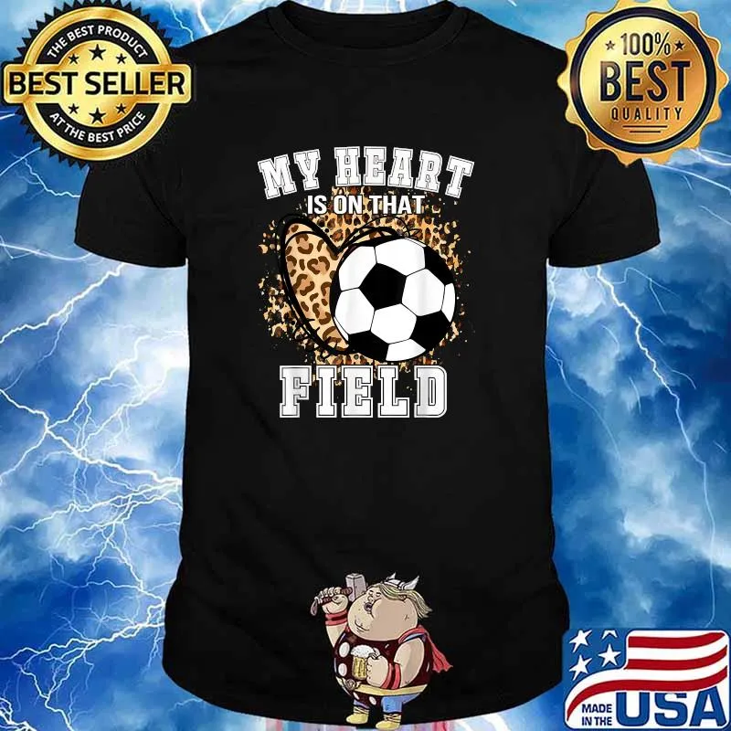 My Heart Is On That Field Leopard Soccer Love Game Day Vibes T-Shirt