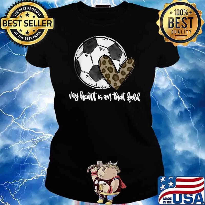 My Heart Is On That Field Leopard Soccer Lover Soccer Season T-Shirt Ladies tee