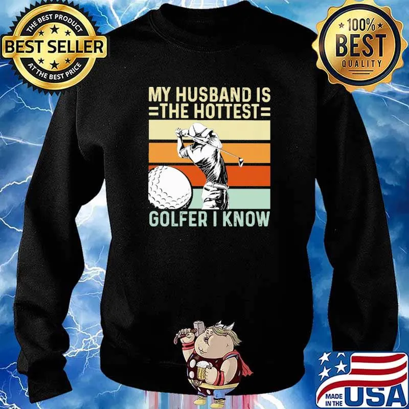 My Husband Is The Hottest Golfer I Know Golf Vintage Shirt Sweater