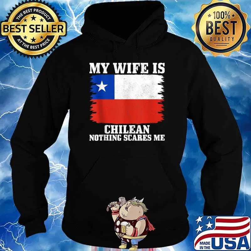 My Wife is Chilean Nothing Scares Me Husband Chile Flag T-Shirt Hoodie