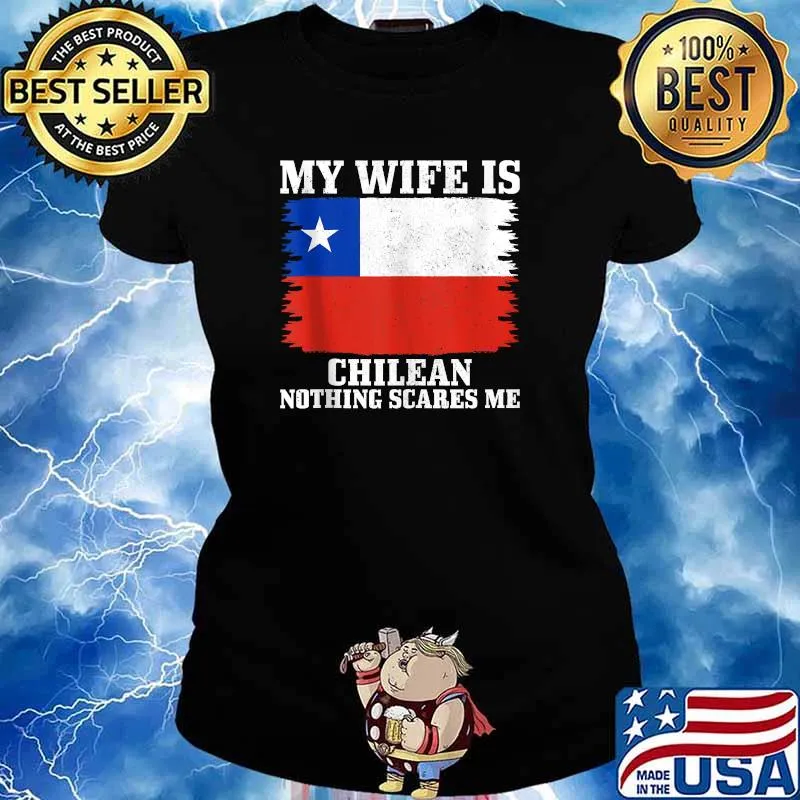 My Wife is Chilean Nothing Scares Me Husband Chile Flag T-Shirt Ladies tee