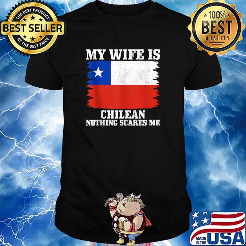 My Wife is Chilean Nothing Scares Me Husband Chile Flag T-Shirt