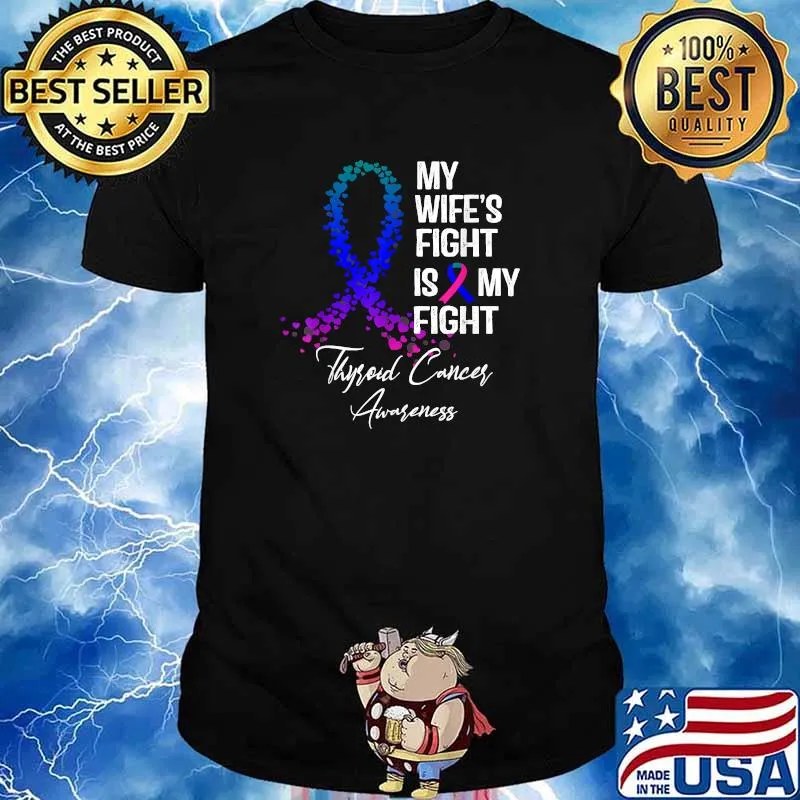My Wife's Fight Is My Fight Thyroid Cancer Awareness T-Shirt