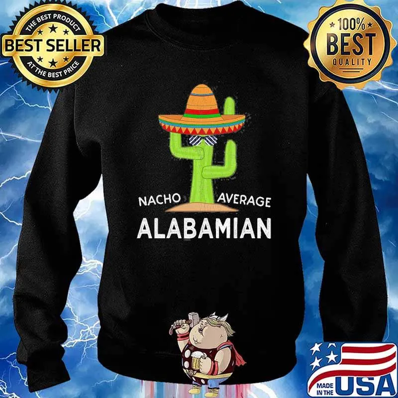 Nacho Average Alabamian Native Alabama Shir Sweater