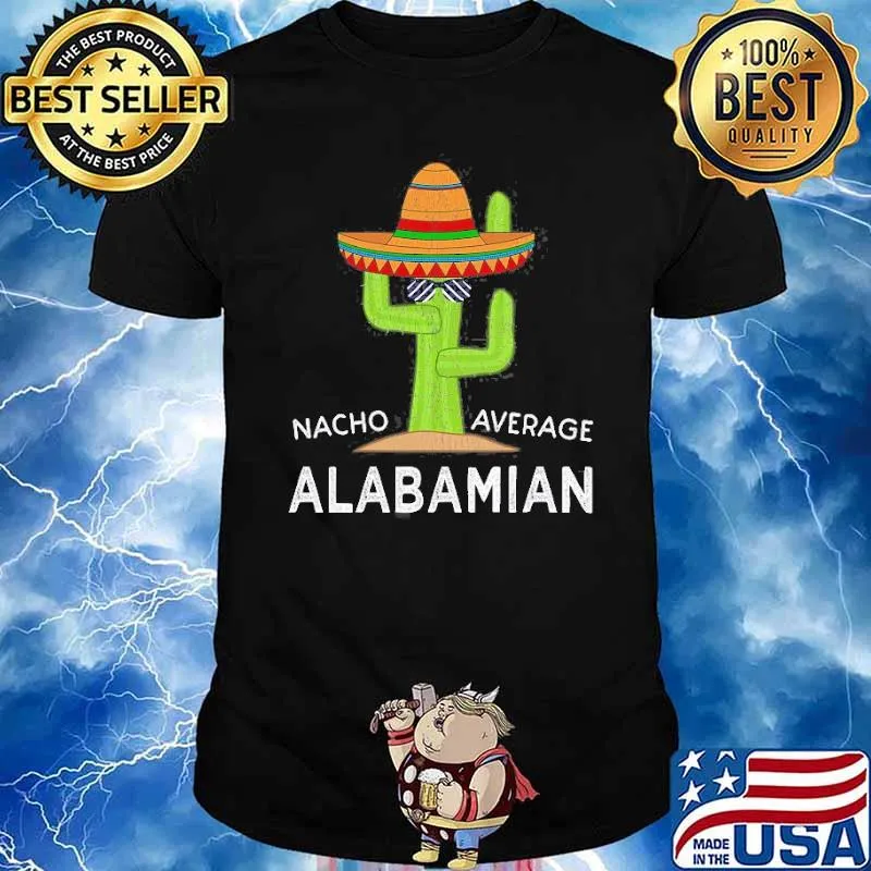 Nacho Average Alabamian Native Alabama Shir
