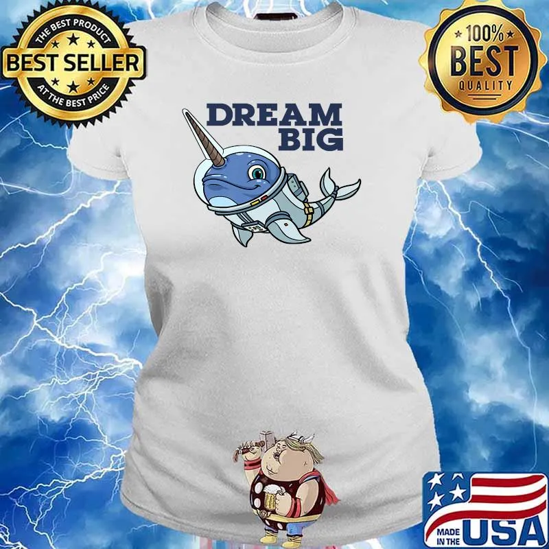Narwhal Astronaut Dream Big T-Shirt Ladies tee