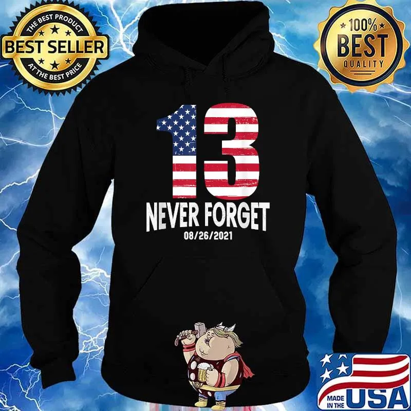 Never Forget 13 Service Members Kabul Afghanistan Airport T-Shirt Hoodie