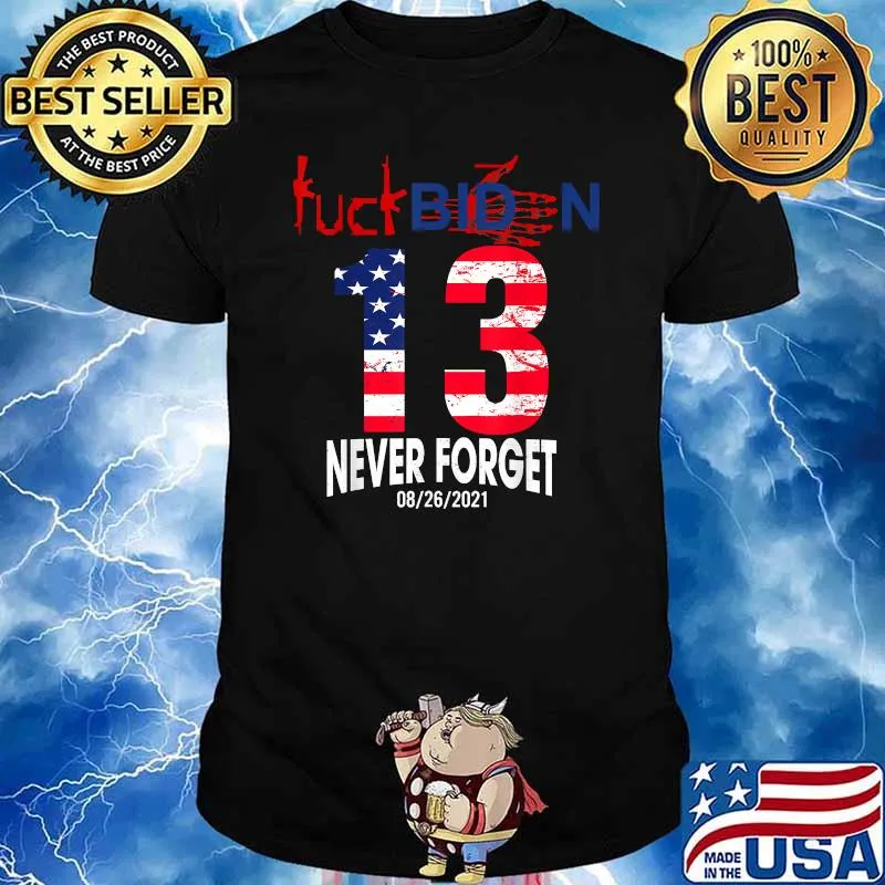 Never forget 13 soldier heroes Fu Biden T-Shirt