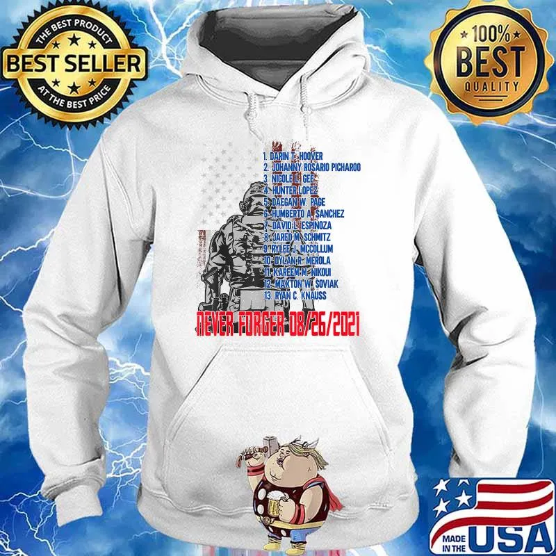 Never Forget Of Fallen Soldiers 13 Heroes Name 08-26-2021 American Flag T-Shirt Hoodie