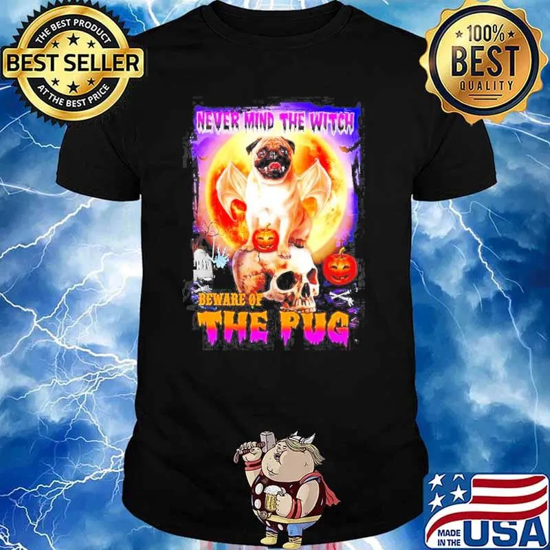 Never mind the witch beware of the Pug Halloween shirt