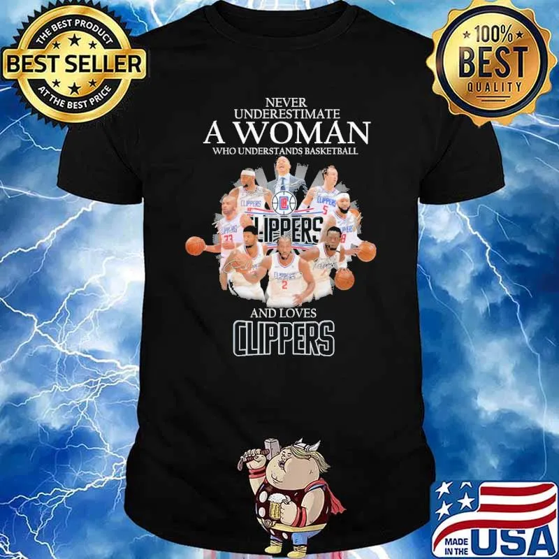 Never underestimate a woman and loves Clippers shirt