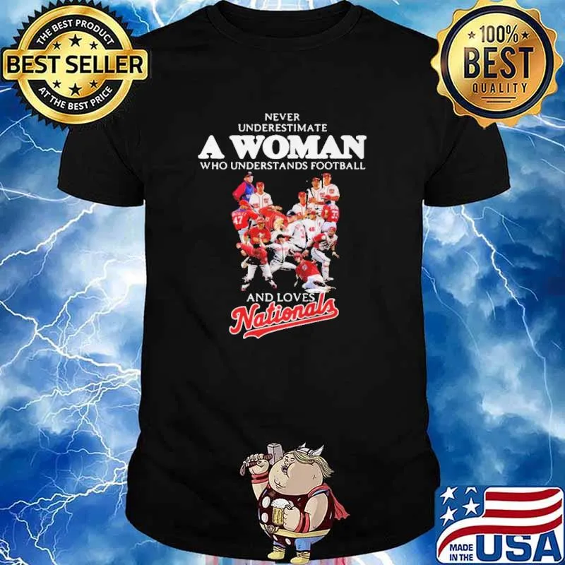 Never underestimate a woman who understands football and loves Washington Nationals shirt