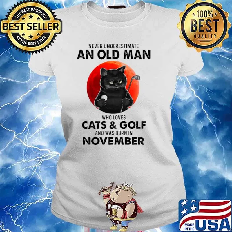 Never Underestimate An Old Man Who Loves Cats And Golf And Was Born In November Blood Moon Shirt Ladies tee