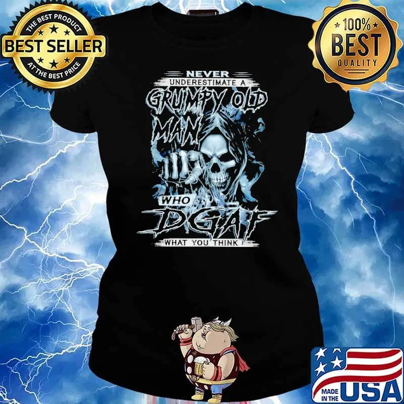 Never Understimate A Grumpy Old Man Who DGAF What You Think Skull Shirt Ladies tee