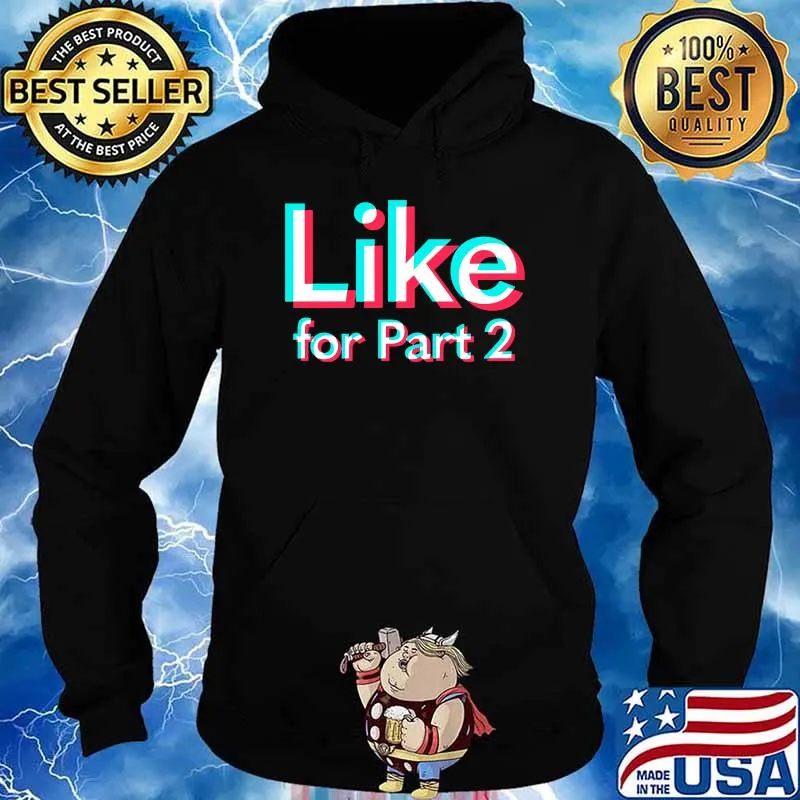 Nice like For Part 2 Social Media Viral T-Shirt Hoodie