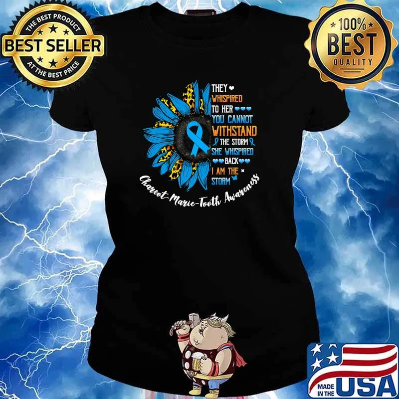 Nice she whispered I am the storm Charcot-Marie-Tooth Awareness Flower T-Shirt Ladies tee