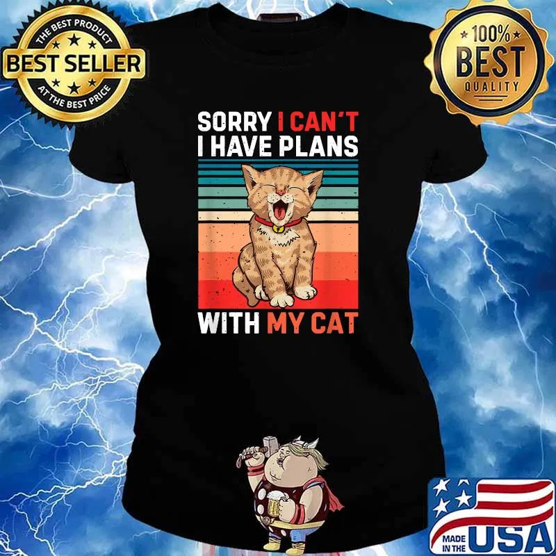 Nice sorry I Can't I Have Plans With My Cat Cute Animal Pet T-Shirt Ladies tee