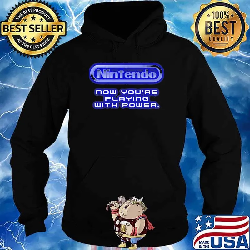 Nintendo now youre playing with power s Hoodie