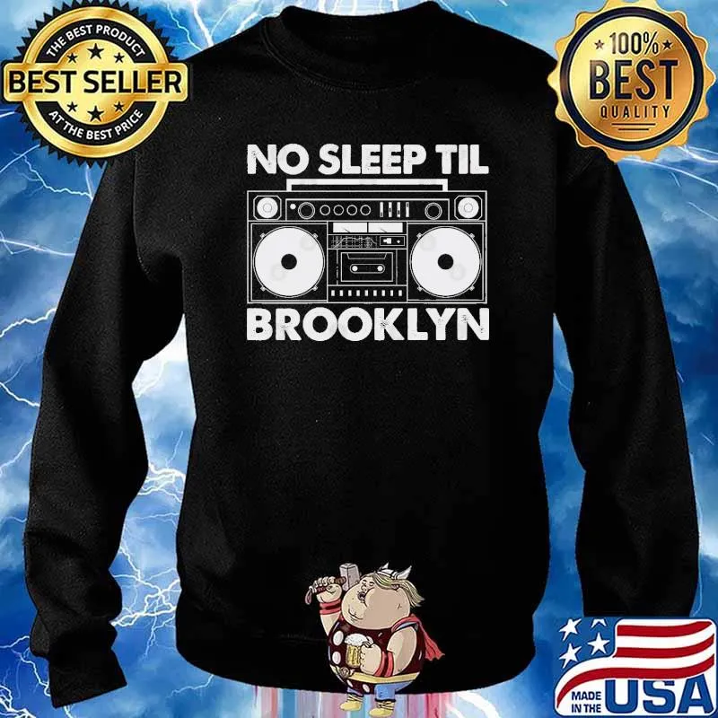 No Sleep Til Brooklyn Shirt Sweater