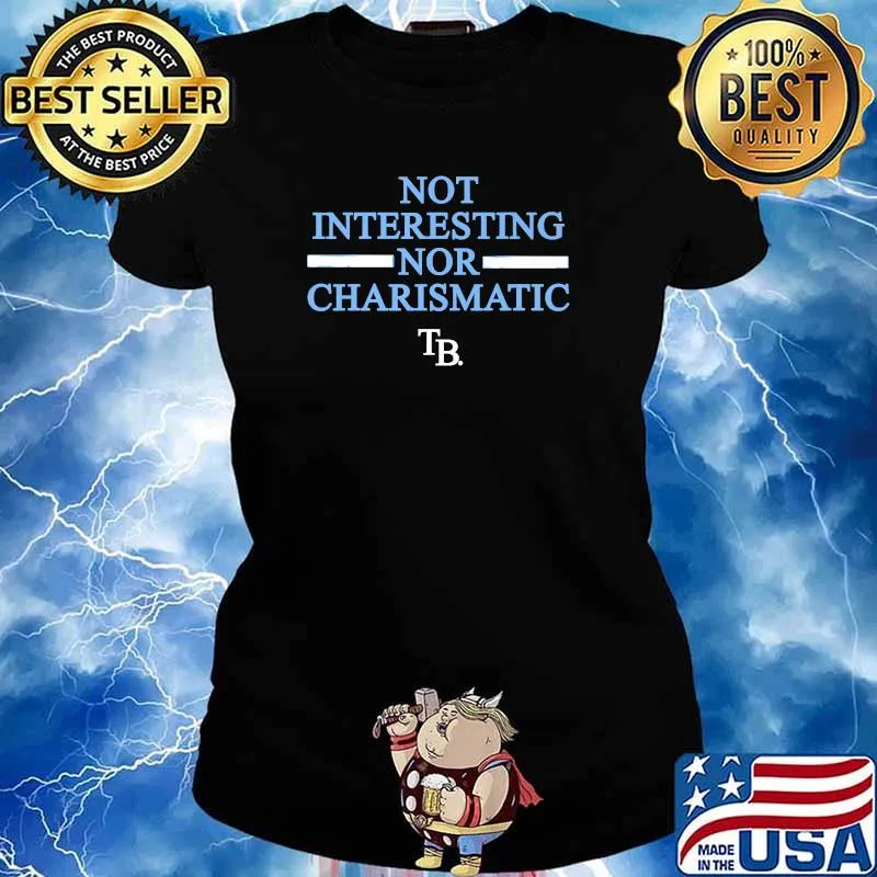 Not Interesting Nor Charismatic T-Shirt Ladies tee