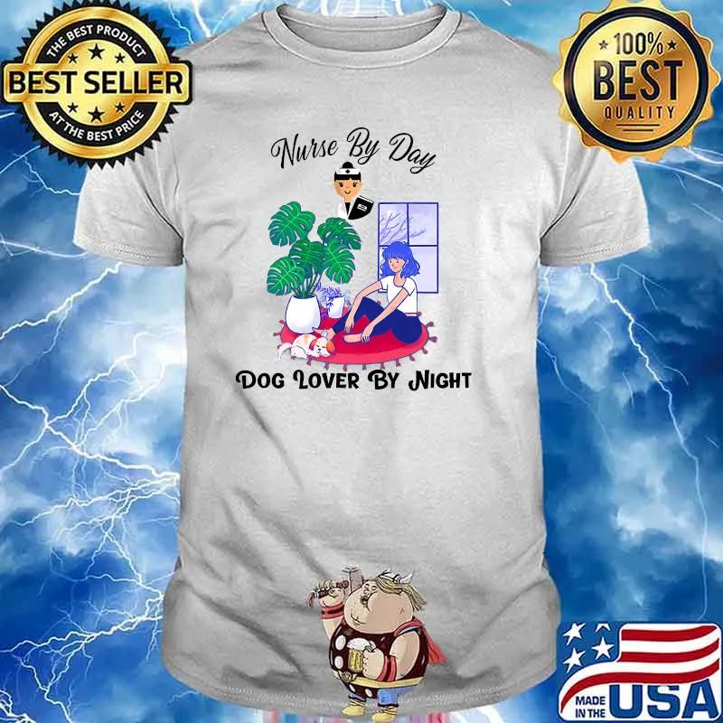 Nurse By Day Dog Lover By Night T-Shirt