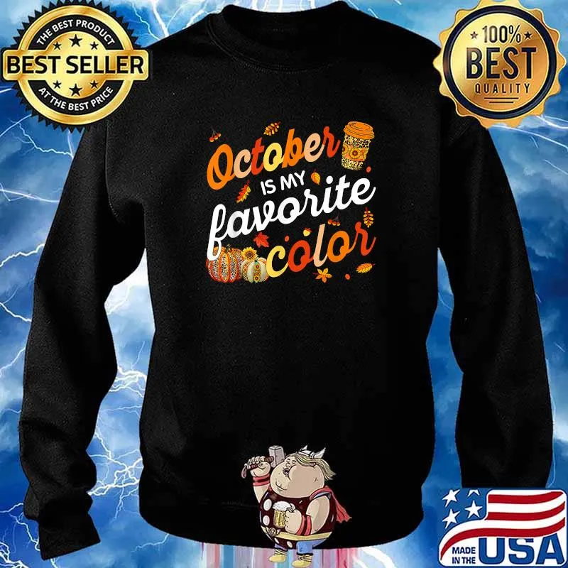 October Is My Favorite Color Fall Leaves Autumn Thanksgiving T-Shirt Sweater