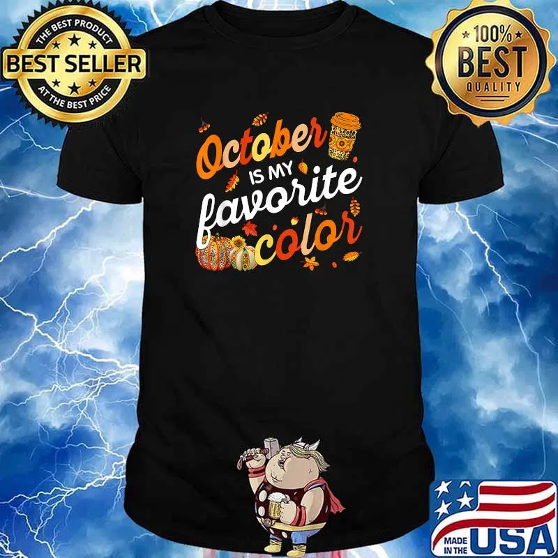 October Is My Favorite Color Fall Leaves Autumn Thanksgiving T-Shirt