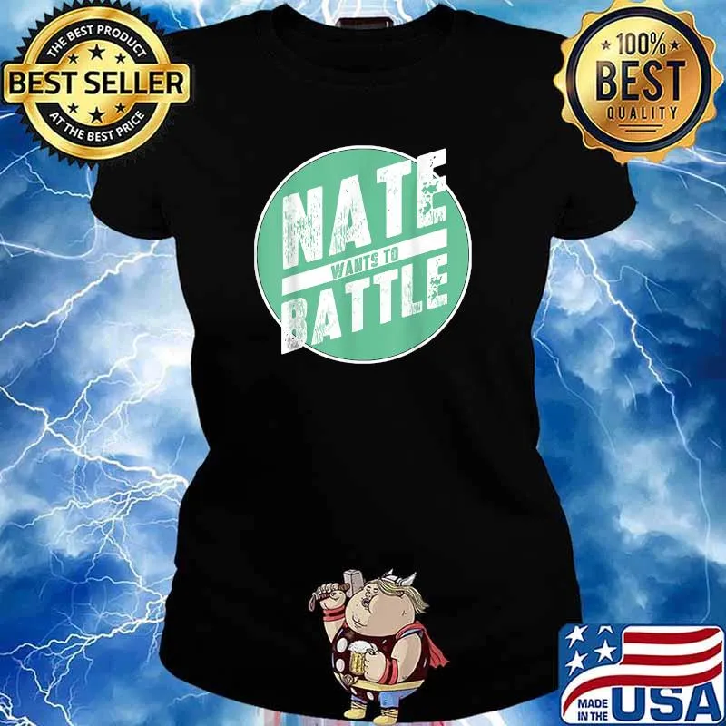 Official nate Wants To Battle Circle T-Shirt Ladies tee