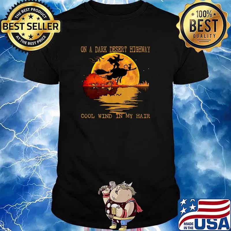 On A Dark Desert Highway Cool Wind In My Hair Witch Blood Moon Halloween T-Shirt