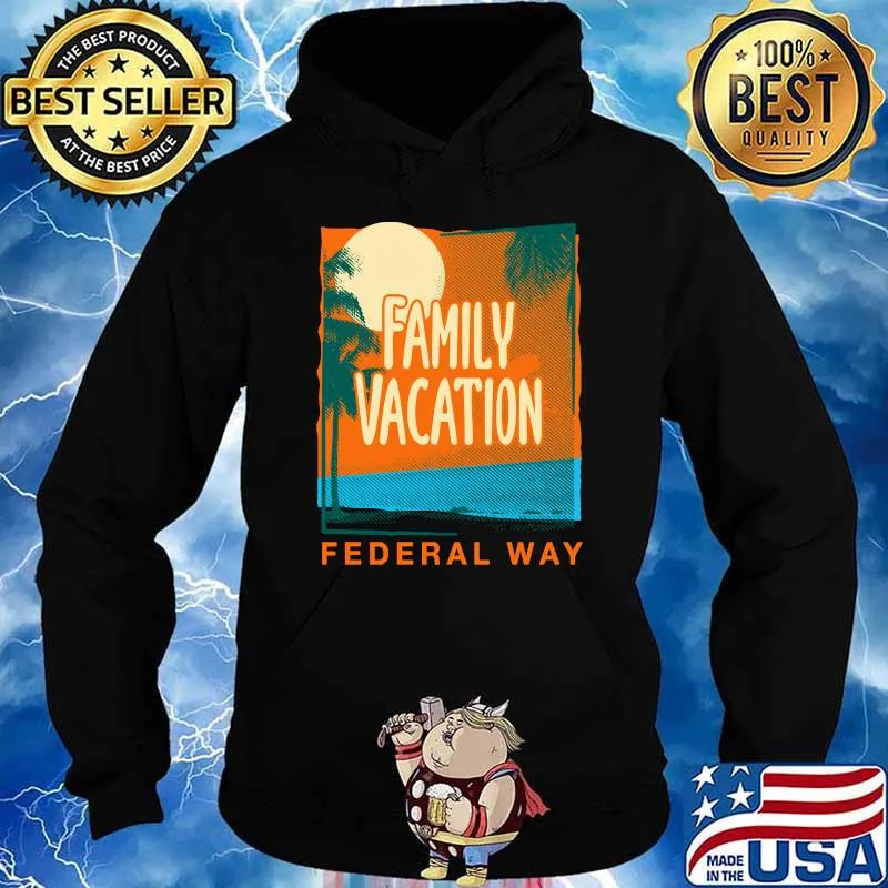 Original family Vacation Federal Way Beach Lover Washington Beach Bum T-Shirt Hoodie