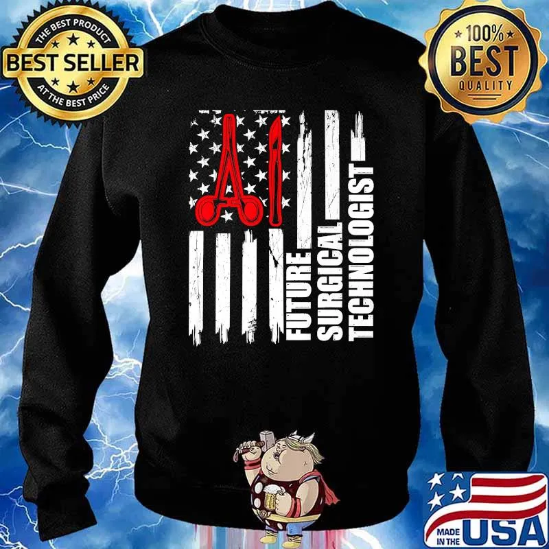 Original future Surgical Technologist American Flag T-Shirt Sweater