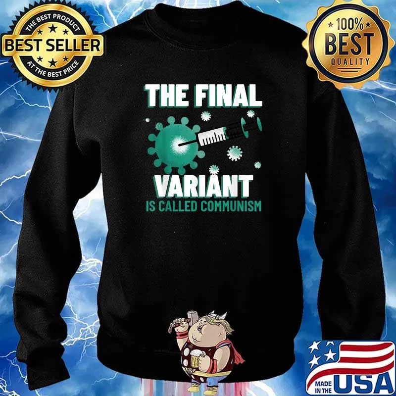 Original the Final Variant is Called Communism Vaccinated T-Shirt Sweater