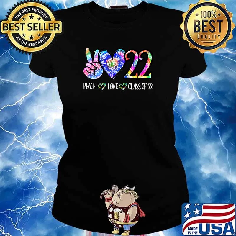 Peace Love Class Of 2022 Tie Dye Senior Graduation Class Reunion T-Shirt Ladies tee