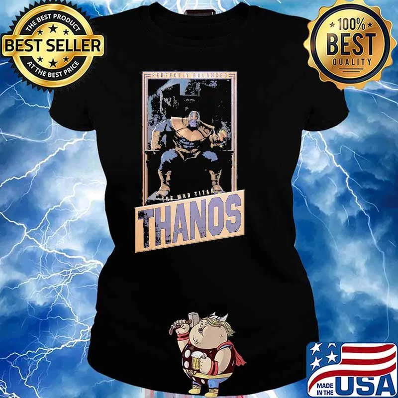Perfectly Balanced The Mad Titan Thanos Marvel Avengers Shirt Ladies tee