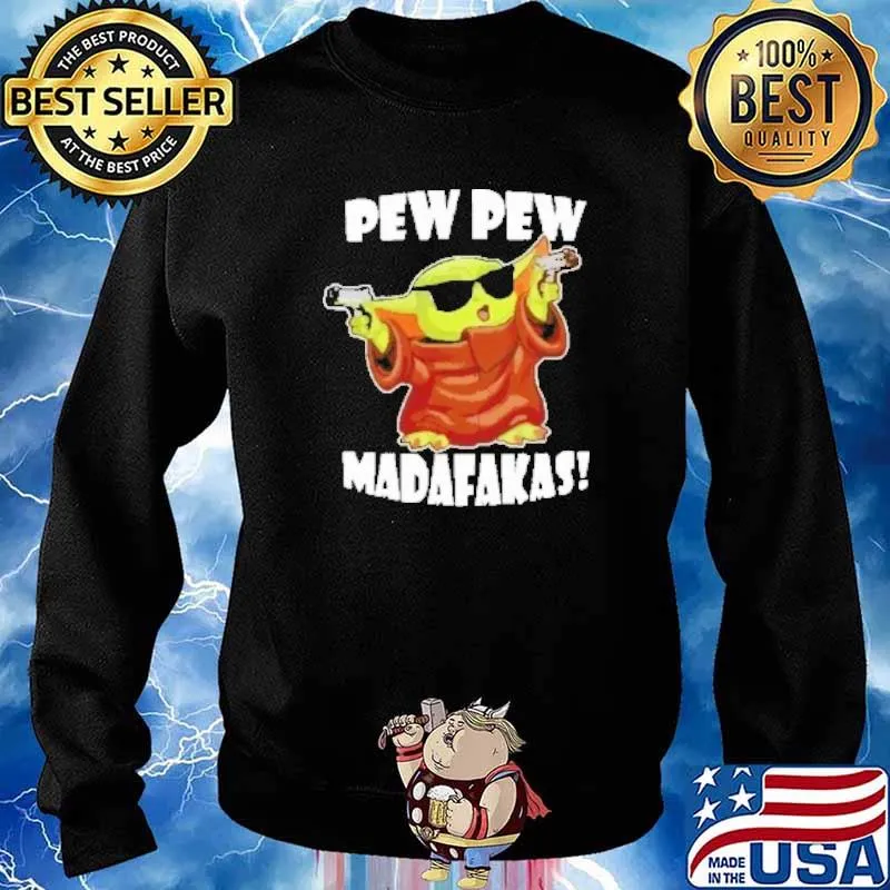 Pew Pew Madafakas! baby Yoda Shirt Sweater