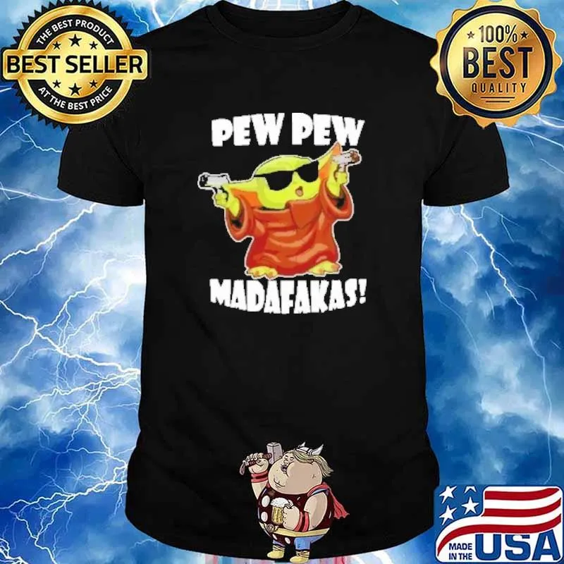 Pew Pew Madafakas! baby Yoda Shirt