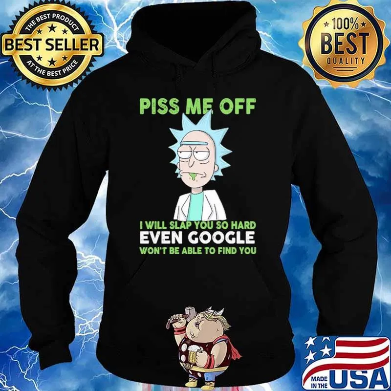 Piss Me Off I Will Slap You So Hard Even Google Dr Seuss Shirt Hoodie